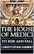 House of Medici: Its Rise and Fall by Christopher Hibbert